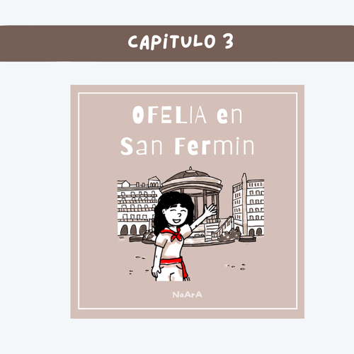 Capitulo 3 "Ofelia en San Fermín"